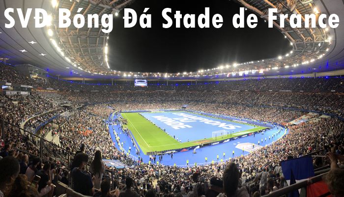 Khám phá Stade de France - Biểu tượng Thể thao và Văn hóa